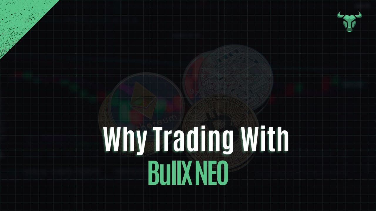 why trading with bullx neo