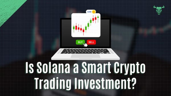 Is Solana a Smart Crypto Trading Investment?